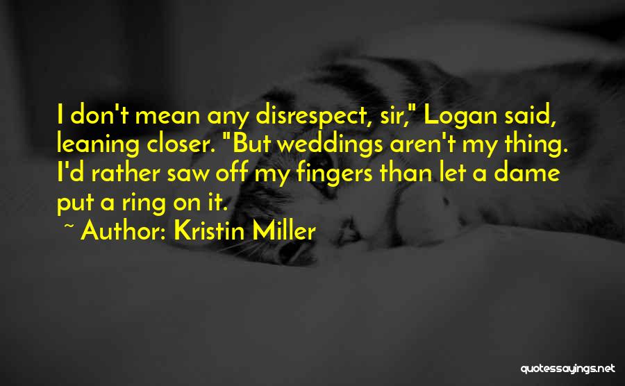 Kristin Miller Quotes 1291599