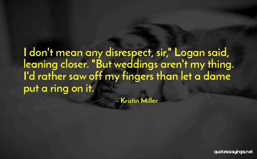 Kristin Miller Quotes 1291599