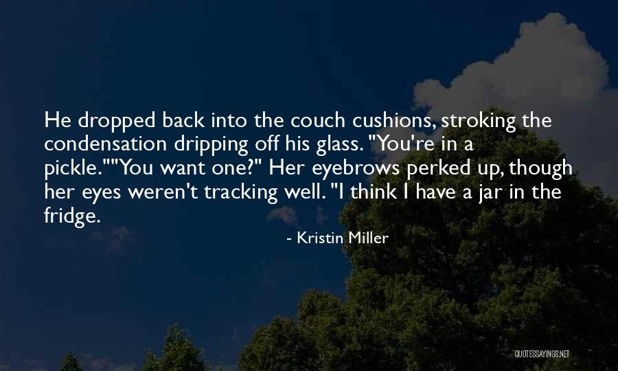 Kristin Miller Quotes 286330