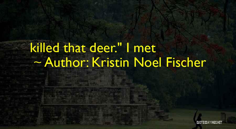 Kristin Noel Fischer Quotes 959548