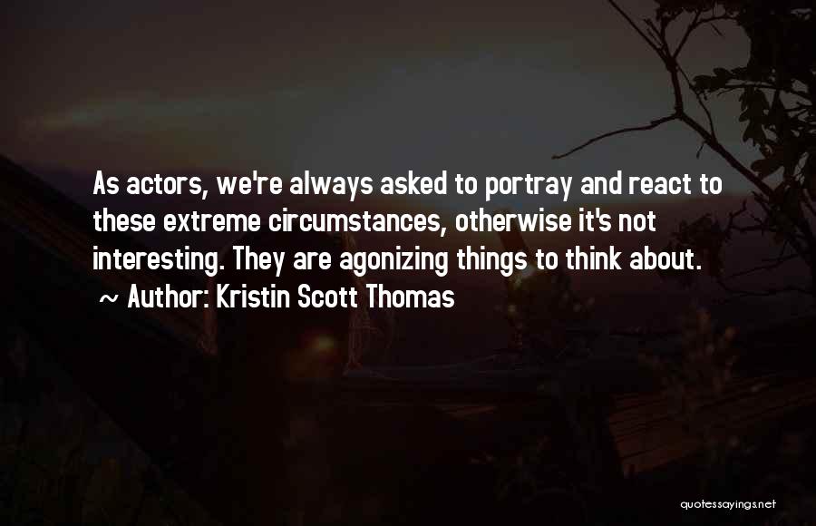 Kristin Scott Thomas Quotes 123793