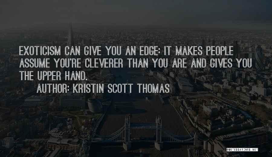 Kristin Scott Thomas Quotes 1352641