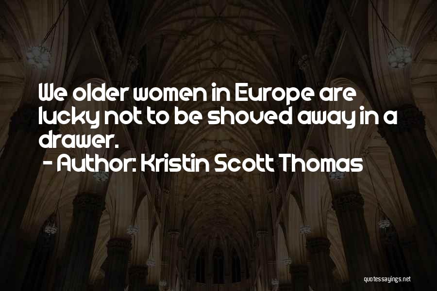 Kristin Scott Thomas Quotes 1696877