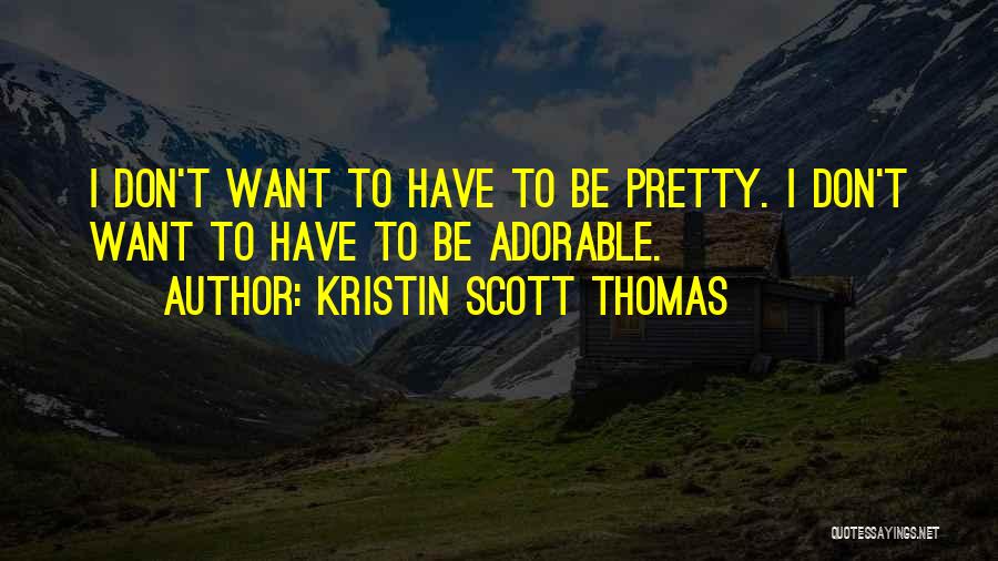 Kristin Scott Thomas Quotes 2014730