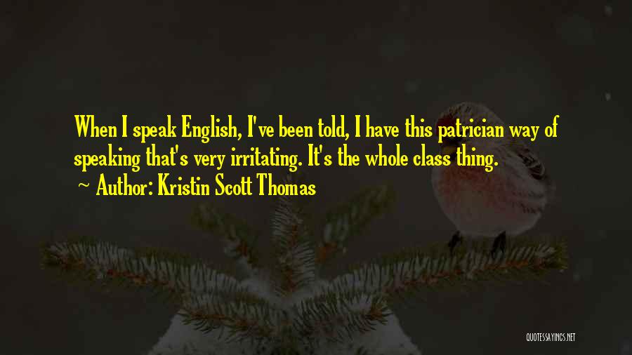 Kristin Scott Thomas Quotes 2263276