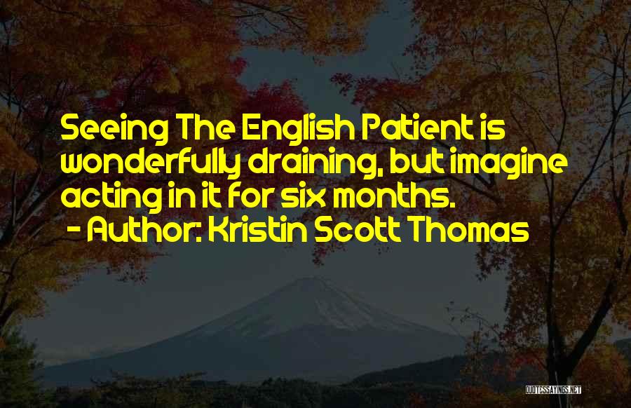 Kristin Scott Thomas Quotes 285534