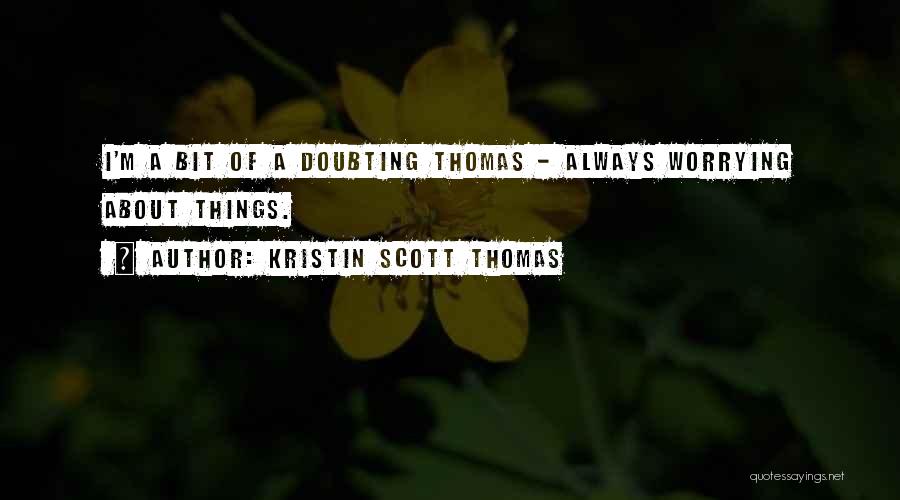 Kristin Scott Thomas Quotes 346521