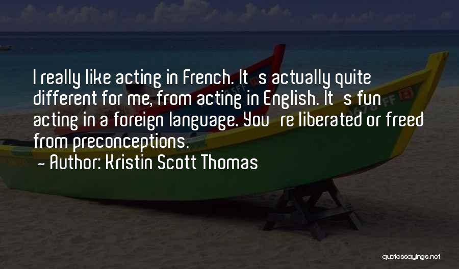 Kristin Scott Thomas Quotes 447873