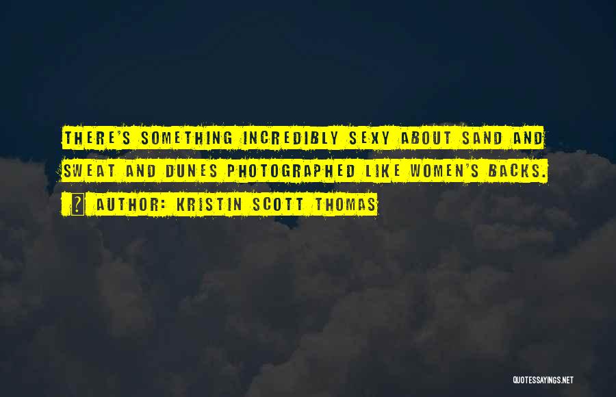 Kristin Scott Thomas Quotes 684328
