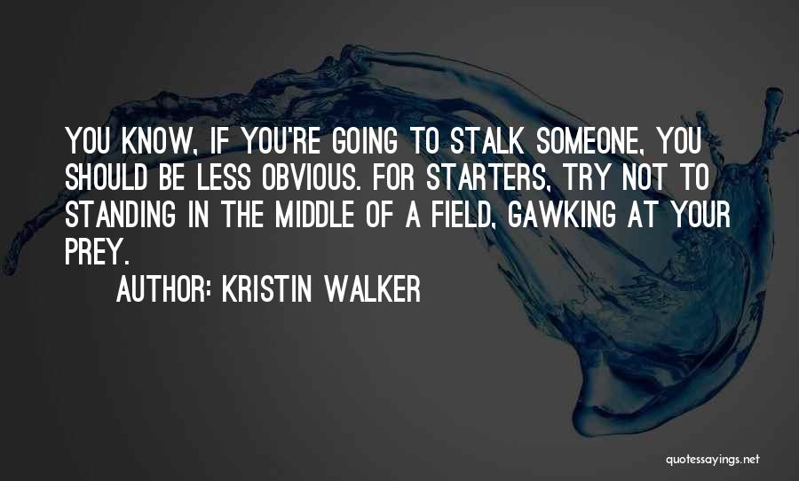 Kristin Walker Quotes 1383785