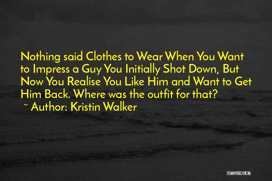 Kristin Walker Quotes 1567876