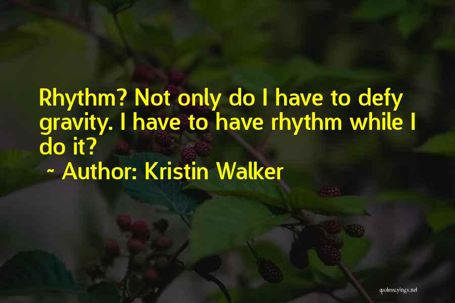 Kristin Walker Quotes 1982354