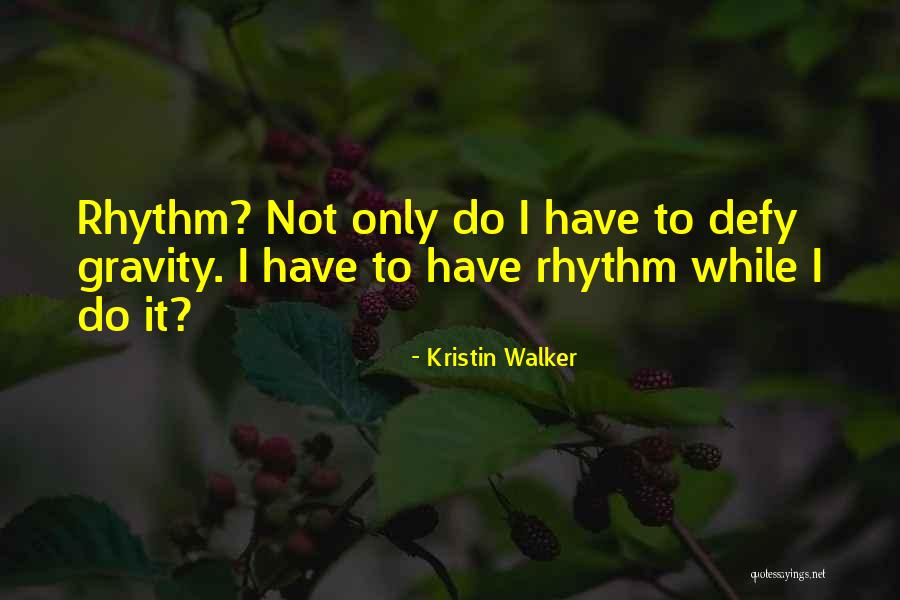 Kristin Walker Quotes 1982354