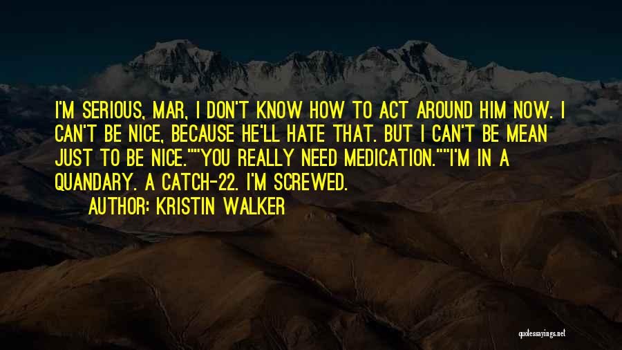 Kristin Walker Quotes 210560