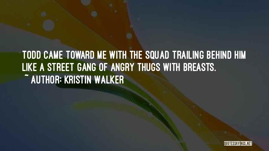 Kristin Walker Quotes 441521