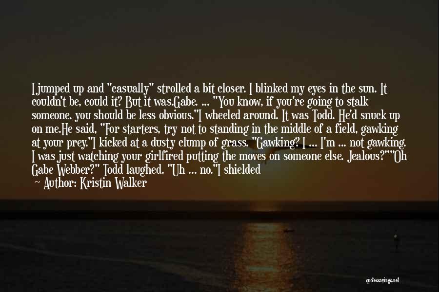 Kristin Walker Quotes 525525