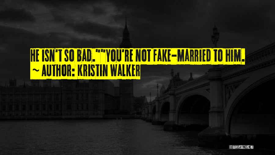 Kristin Walker Quotes 538730