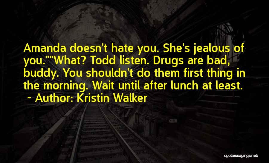 Kristin Walker Quotes 589484
