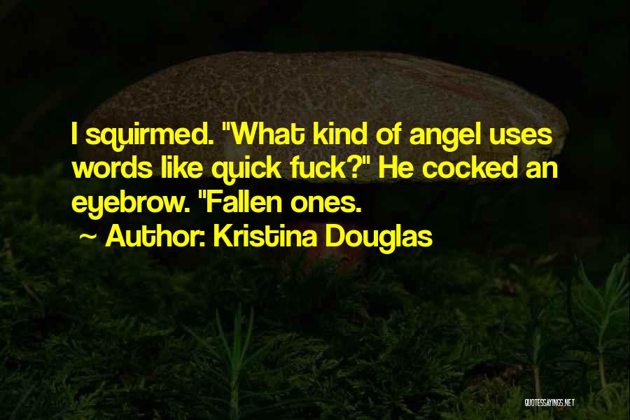 Kristina Douglas Quotes 1288328