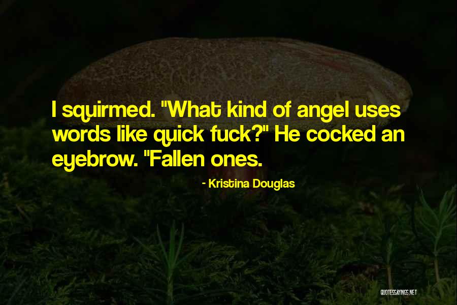 Kristina Douglas Quotes 1288328