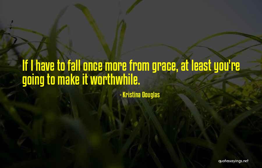 Kristina Douglas Quotes 2076922 Kristina Douglas Quotes 2076922