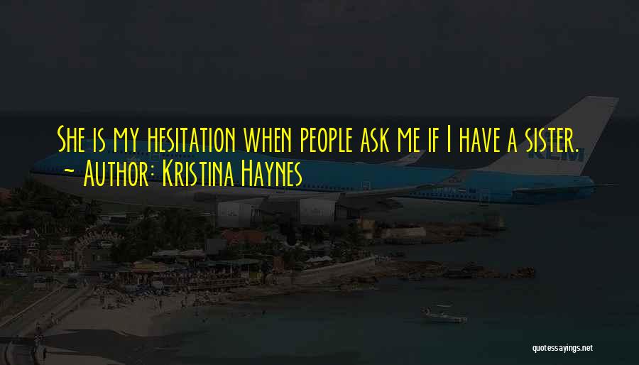 Kristina Haynes Quotes 1367397