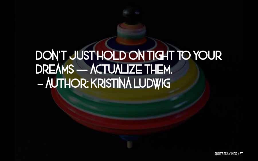 Kristina Ludwig Quotes 1840134