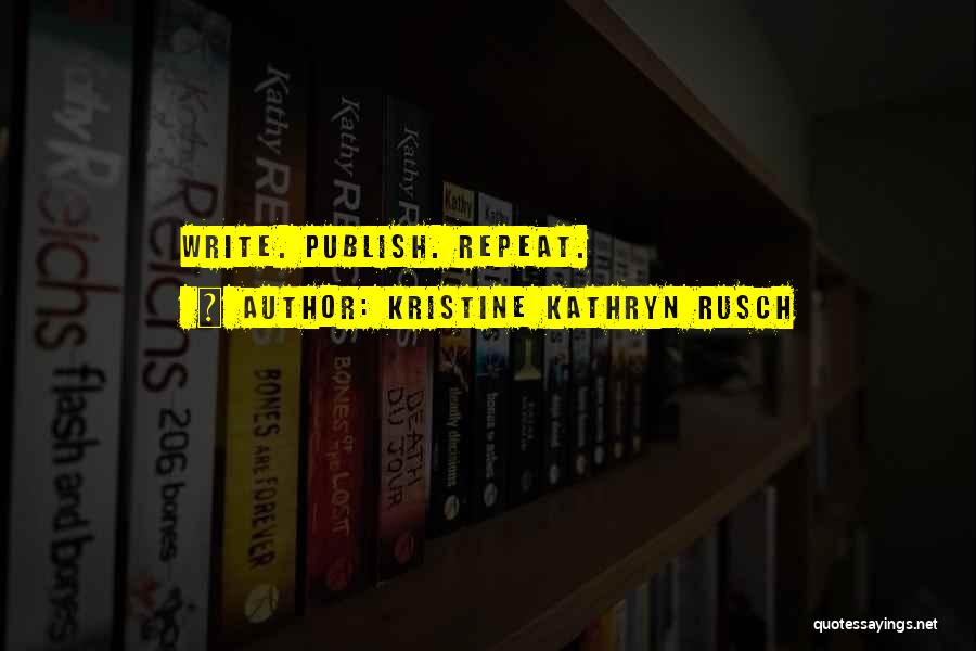 Kristine Kathryn Rusch Quotes 1754386