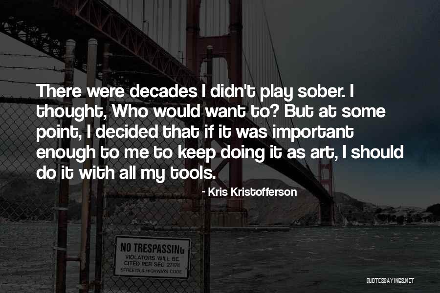 Kristofferson Kris Quotes By Kris Kristofferson Kristofferson Kris Quotes By Kris Kristofferson