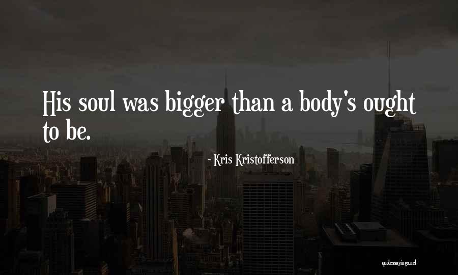 Kristofferson Kris Quotes By Kris Kristofferson Kristofferson Kris Quotes By Kris Kristofferson