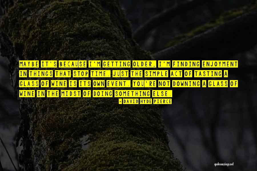 Kristofs Kafe Quotes By David Hyde Pierce Kristofs Kafe Quotes By David Hyde Pierce