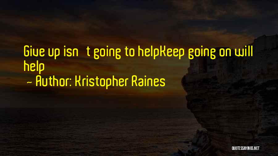 Kristopher Raines Quotes 1027034