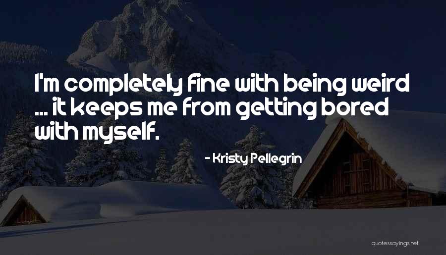 Kristy Pellegrin Quotes 127914