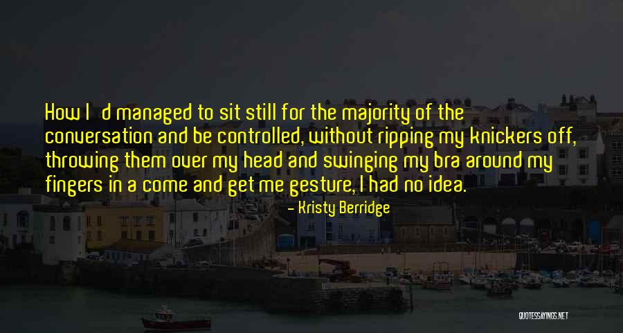 Kristy Quotes By Kristy Berridge Kristy Quotes By Kristy Berridge