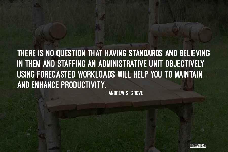 Krittanai Arsalprakit Quotes By Andrew S. Grove Krittanai Arsalprakit Quotes By Andrew S. Grove