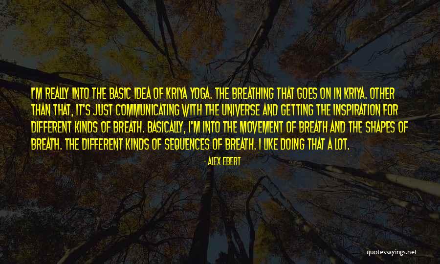 Kriya Quotes By Alex Ebert Kriya Quotes By Alex Ebert