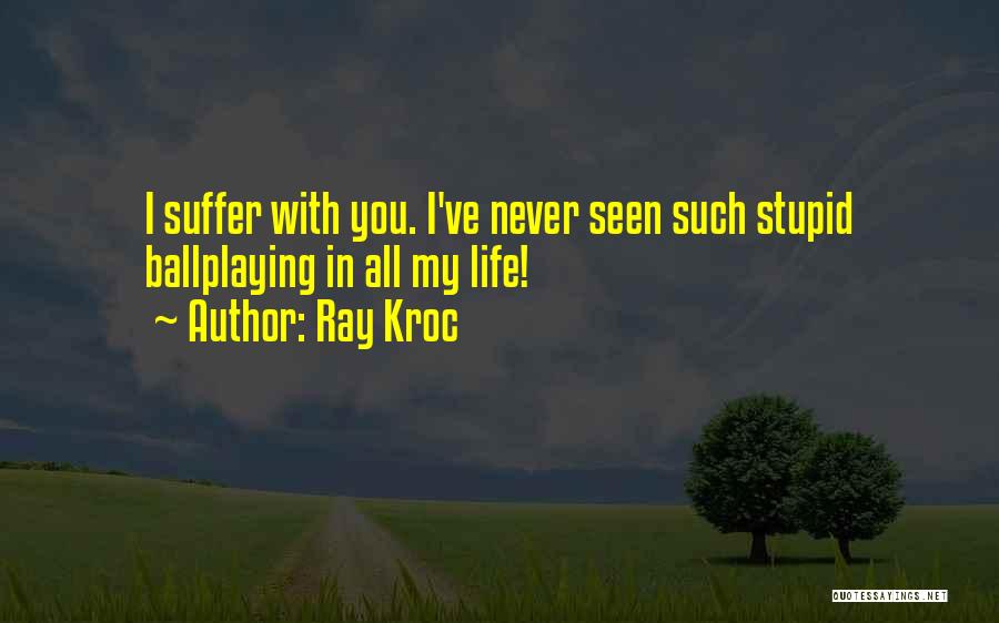 Kroc Quotes By Ray Kroc