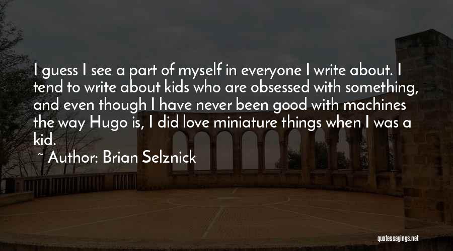 Krofcheck Obituary Quotes By Brian Selznick