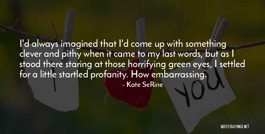 Krokenbusch Quotes By Kate SeRine Krokenbusch Quotes By Kate SeRine