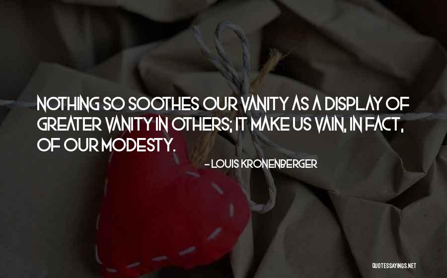 Kronenberger Quotes By Louis Kronenberger Kronenberger Quotes By Louis Kronenberger