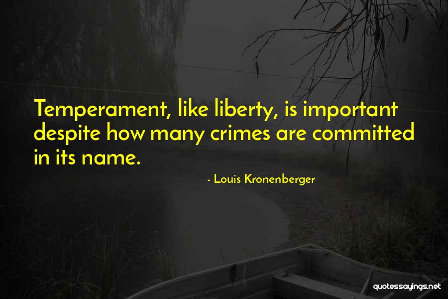 Kronenberger Quotes By Louis Kronenberger Kronenberger Quotes By Louis Kronenberger