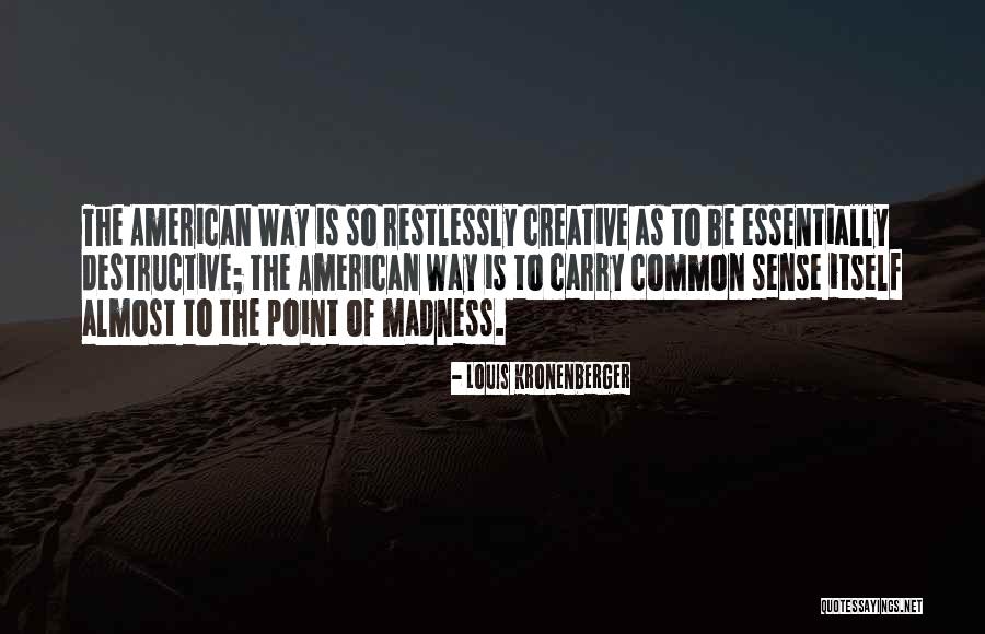 Kronenberger Quotes By Louis Kronenberger Kronenberger Quotes By Louis Kronenberger