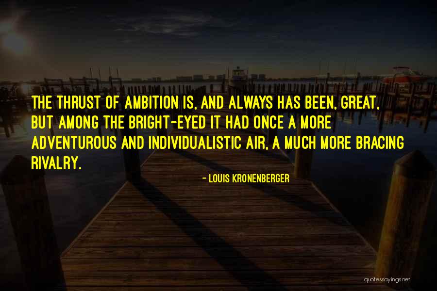 Kronenberger Quotes By Louis Kronenberger Kronenberger Quotes By Louis Kronenberger