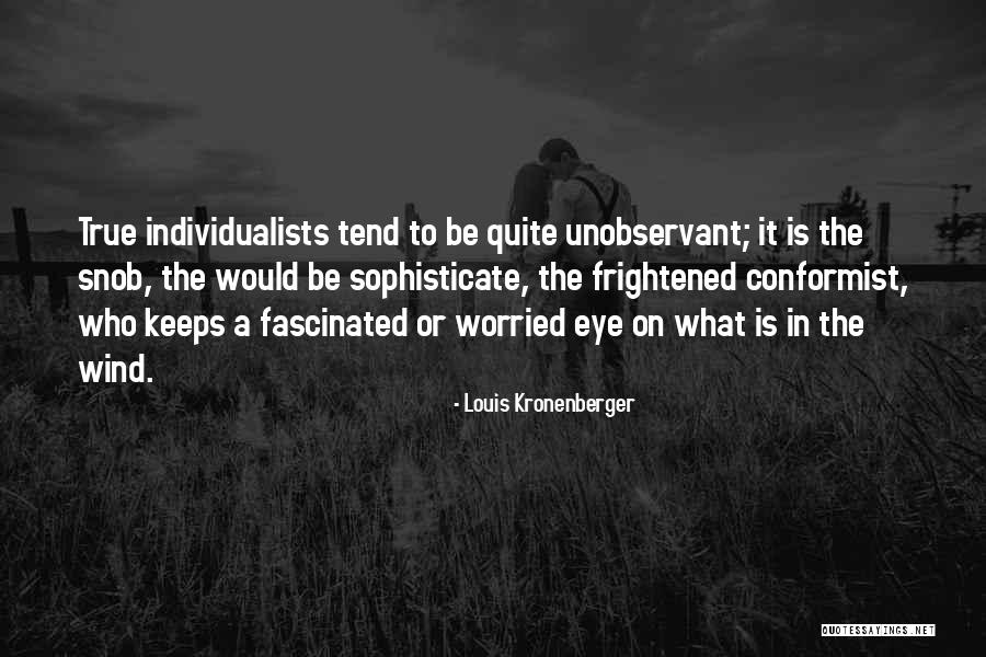 Kronenberger Quotes By Louis Kronenberger Kronenberger Quotes By Louis Kronenberger