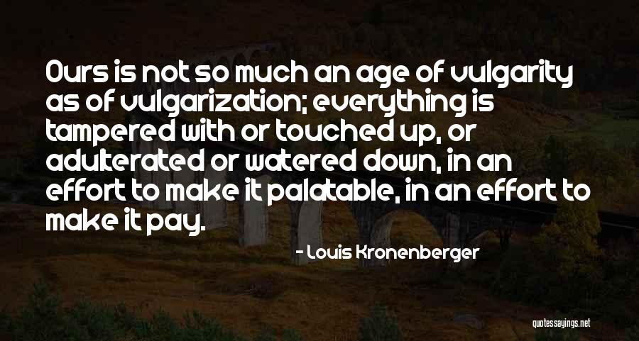 Kronenberger Quotes By Louis Kronenberger Kronenberger Quotes By Louis Kronenberger