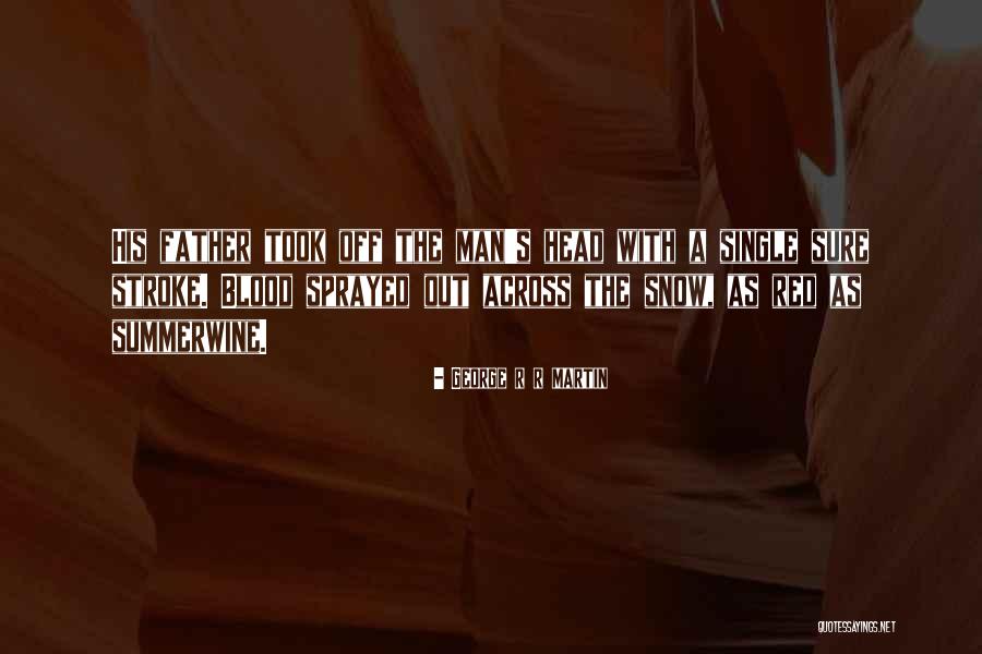 Kronprinsen Quotes By George R R Martin Kronprinsen Quotes By George R R Martin