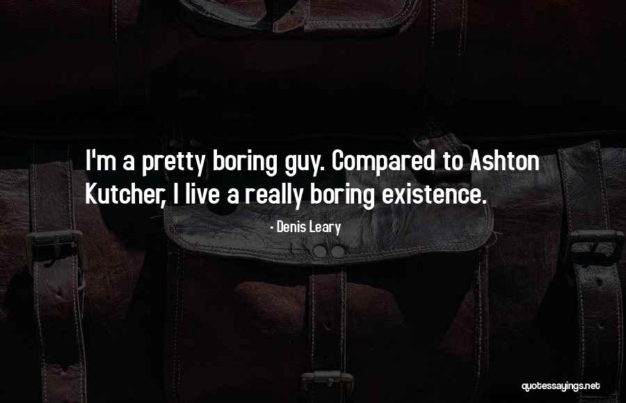 Kronprinsessans Quotes By Denis Leary Kronprinsessans Quotes By Denis Leary
