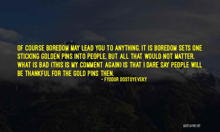 Krslivi Quotes By Fyodor Dostoyevsky Krslivi Quotes By Fyodor Dostoyevsky