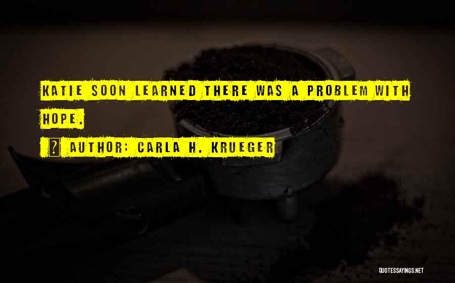 Krueger Quotes By Carla H. Krueger