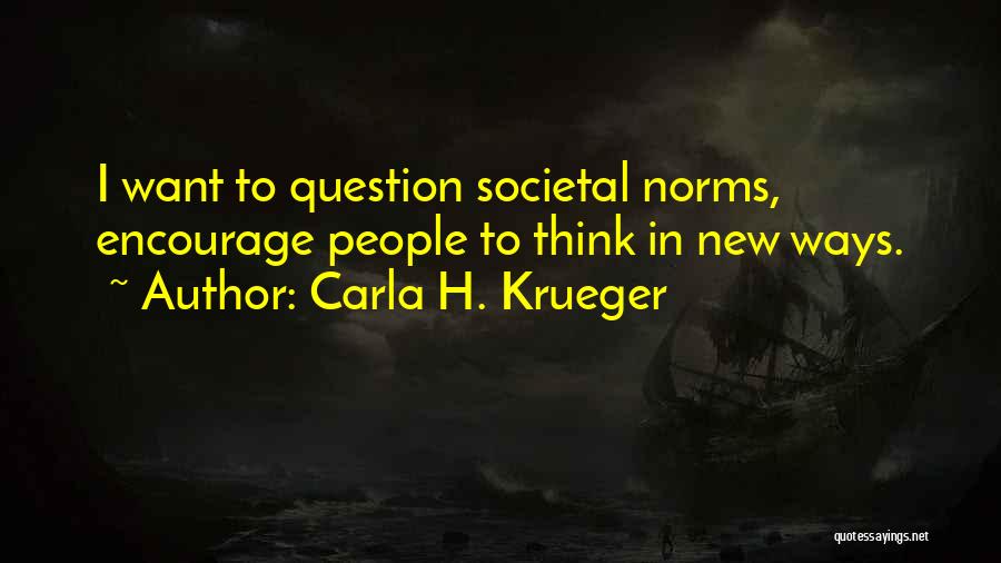 Krueger Quotes By Carla H. Krueger